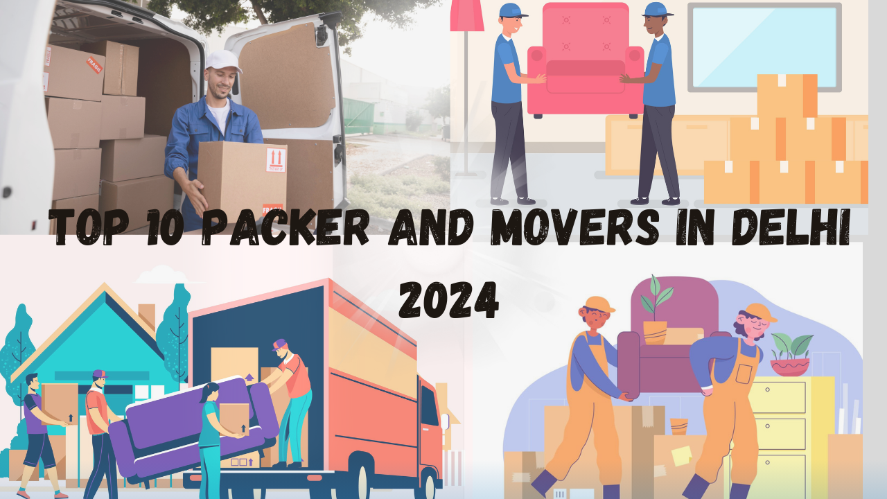 Top 10 LIst Of Best Packers Movers in Delhi